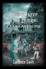 How to Keep A Job During A Zombie Apocalypse