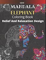 New Mandala Elephant Coloring Book : Relief And Relaxation Design 