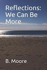 Reflections: We Can Be More 