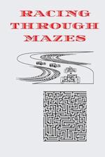 Racing Through Mazes