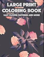 Large Print Coloring Book Easy Flower Patterns And More