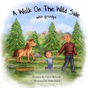 A Walk on The Wild Side With Grandpa