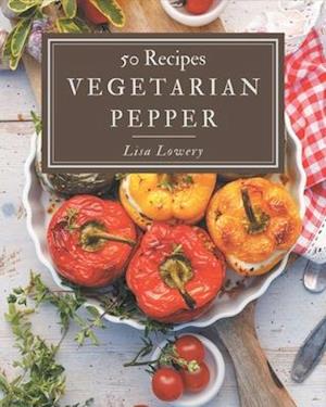 50 Vegetarian Pepper Recipes