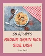 50 Medium Grain Rice Side Dish Recipes