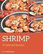 75 Selected Shrimp Recipes