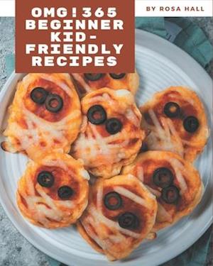 OMG! 365 Beginner Kid-Friendly Recipes