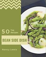Top 50 Bean Side Dish Recipes
