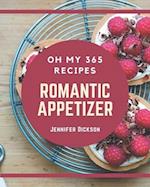 Oh My 365 Romantic Appetizer Recipes
