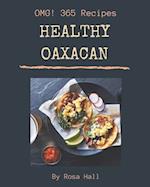 OMG! 365 Healthy Oaxacan Recipes