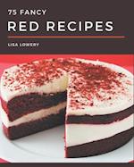75 Fancy Red Recipes