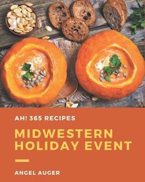 Ah! 365 Midwestern Holiday Event Recipes