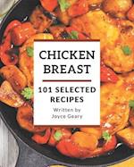 101 Selected Chicken Breast Recipes