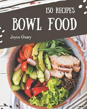 150 Bowl Food Recipes