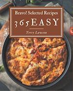 Bravo! 365 Selected Easy Recipes