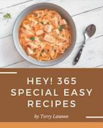 Hey! 365 Special Easy Recipes