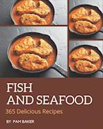 365 Delicious Fish And Seafood Recipes
