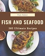 365 Ultimate Fish And Seafood Recipes