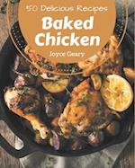 50 Delicious Baked Chicken Recipes