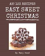 Ah! 123 Easy Sweet Christmas Recipes
