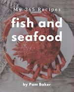 My 365 Fish And Seafood Recipes