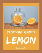 75 Special Lemon Recipes