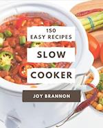 150 Easy Slow Cooker Recipes