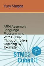 ARM Assembly Language Programming With STM32 Microcontrollers
