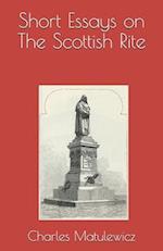 Short Essays on The Scottish Rite