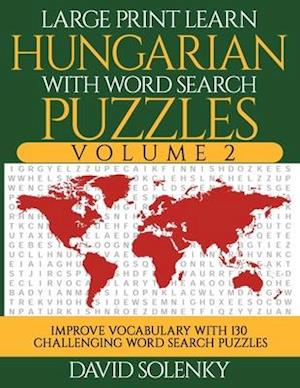 Large Print Learn Hungarian with Word Search Puzzles Volume 2