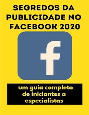 Segredos da publicidade no Facebook 2020