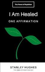 I Am Healed
