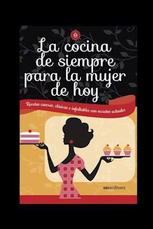 La Cocina de Siempre Para La Mujer de Hoy