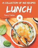 A Collection Of 365 Lunch Recipes