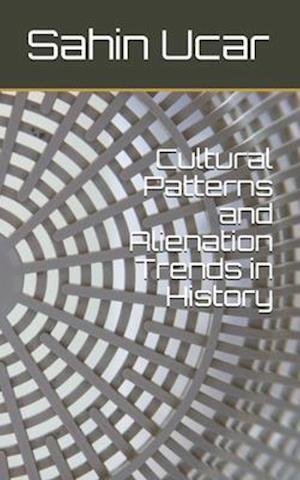 Cultural Patterns and Alienation Trends in History