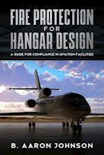 Fire Protection for Hangar Design: A Guide for Compliance in Aviation Facilities 