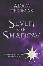 Seven of Shadow: Shields of Sularil, Book Four 