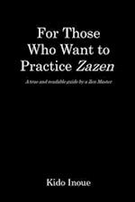 For Those Who Want to Practice Zazen