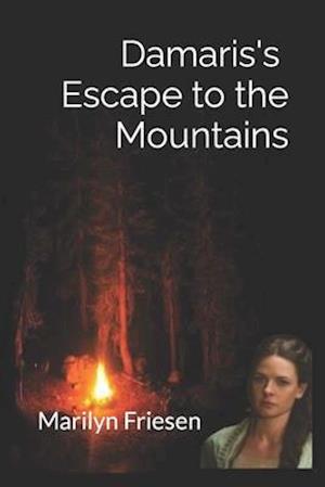 Damaris's Escape to the Mountains