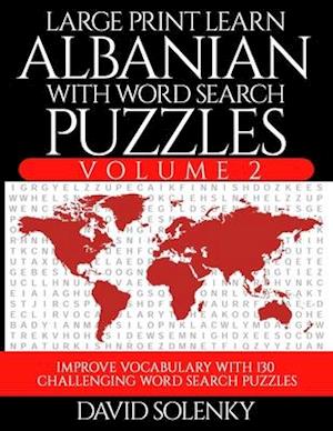 Large Print Learn Albanian with Word Search Puzzles Volume 2