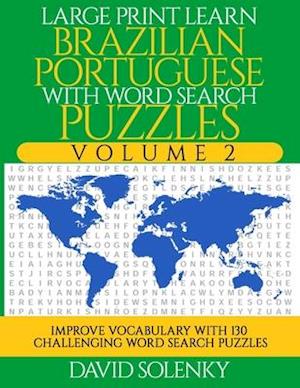 Large Print Learn Brazilian Portuguese with Word Search Puzzles Volume 2