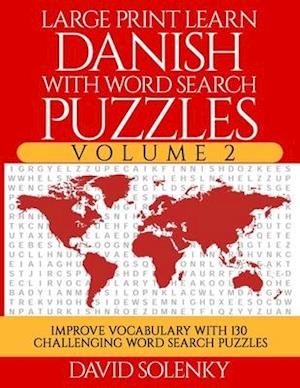 Large Print Learn Danish with Word Search Puzzles Volume 2