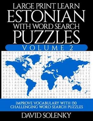 Large Print Learn Estonian with Word Search Puzzles Volume 2