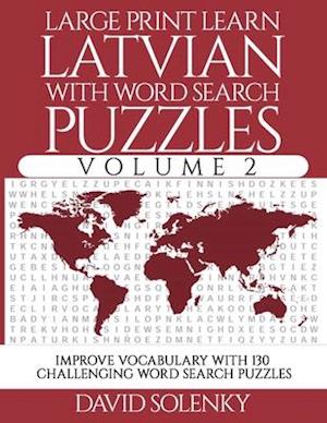 Large Print Learn Latvian with Word Search Puzzles Volume 2