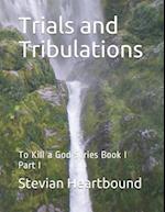 Trials and Tribulations