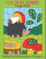 Color BY Number Large Print Relief And Relaxation Designs: Color By Number Coloring Book For Kids And Toddlers ( Animal Color By Number Books ) 