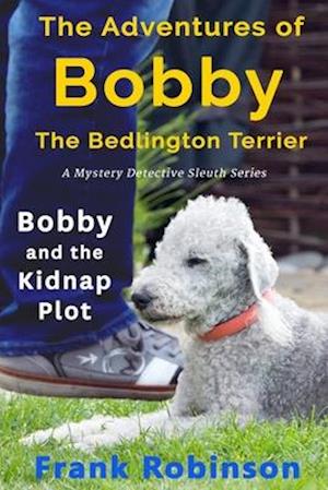 The Adventures Of Bobby The Bedlington Terrier