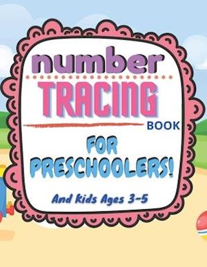 Number Tracing Book for Preschoolers and Kids Ages 3-5