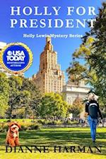 Holly for President: a Holly Lewis Mystery 