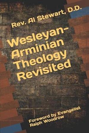 Wesleyan-Arminian Theology : Revisited