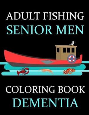 Adult Fishing Senior Men Coloring Book Dementia